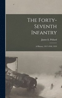 bokomslag The Forty-Seventh Infantry