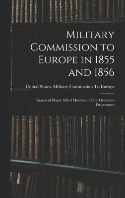 Military Commission to Europe in 1855 and 1856 1