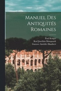 bokomslag Manuel Des Antiquits Romaines