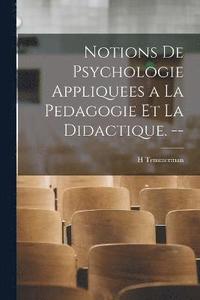 bokomslag Notions de Psychologie Appliquees a la Pedagogie et la Didactique. --