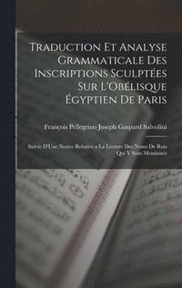bokomslag Traduction Et Analyse Grammaticale Des Inscriptions Sculptes Sur L'Oblisque gyptien De Paris