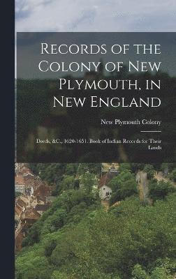 Records of the Colony of New Plymouth, in New England 1