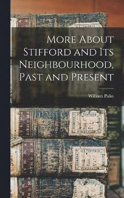 More About Stifford and Its Neighbourhood, Past and Present 1