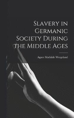 Slavery in Germanic Society During the Middle Ages 1