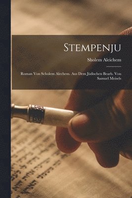 Stempenju; Roman von Scholem Alechem. Aus dem Jdischen bearb. von Samuel Meisels 1