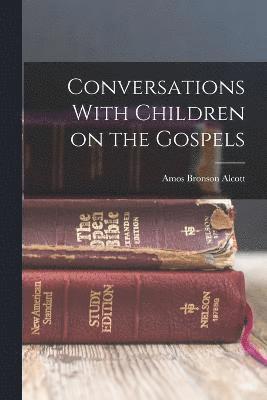 bokomslag Conversations With Children on the Gospels