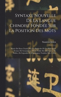 Syntaxe Nouvelle De La Langue Chinoise Fonde Sur La Position Des Mots 1