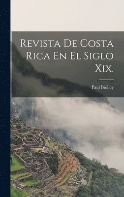 bokomslag Revista De Costa Rica En El Siglo Xix.