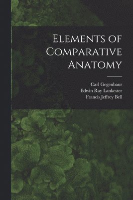 Elements of Comparative Anatomy 1