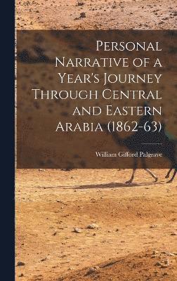 Personal Narrative of a Year's Journey Through Central and Eastern Arabia (1862-63) 1