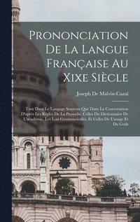 bokomslag Prononciation De La Langue Franaise Au Xixe Sicle
