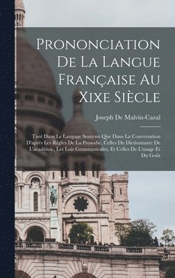 Prononciation De La Langue Franaise Au Xixe Sicle 1