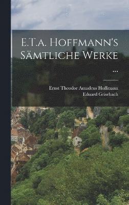 E.T.a. Hoffmann's Smtliche Werke ... 1