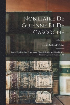 Nobiliaire De Guienne Et De Gascogne