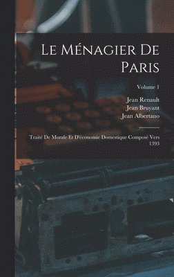 Jean Bruyant, Jean Albertano, Jean Renault - Ménagier De Paris, Inbunden