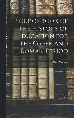 bokomslag Source Book of the History of Education for the Greek and Roman Period