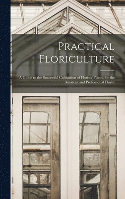 Practical Floriculture 1