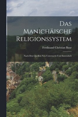 Ferdinand Christian Baur - Manichäische Religionssystem, Häftad