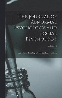 bokomslag The Journal of Abnormal Psychology and Social Psychology; Volume 16