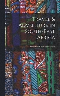 bokomslag Travel & Adventure in South-East Africa