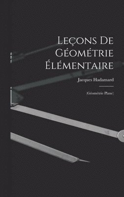 Jacques Hadamard - Leçons De Géométrie Élémentaire, Inbunden