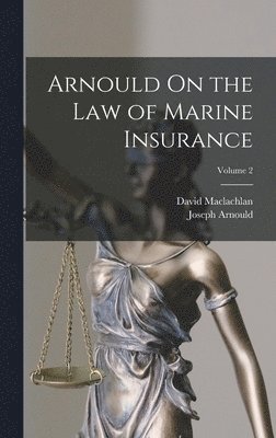 bokomslag Arnould On the Law of Marine Insurance; Volume 2