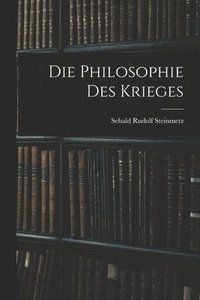 bokomslag Die Philosophie Des Krieges