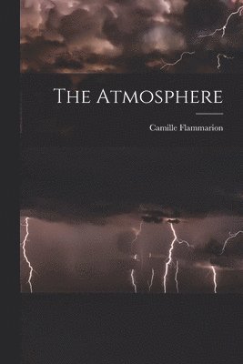 Camille Flammarion - Atmosphere, Häftad