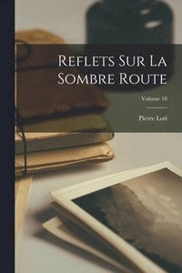 bokomslag Reflets Sur La Sombre Route; Volume 18