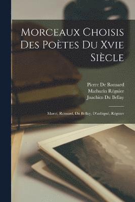 bokomslag Morceaux Choisis Des Potes Du Xvie Sicle