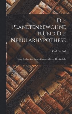 bokomslag Die Planetenbewohner Und Die Nebularhypothese