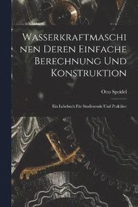 bokomslag Wasserkraftmaschinen Deren Einfache Berechnung Und Konstruktion