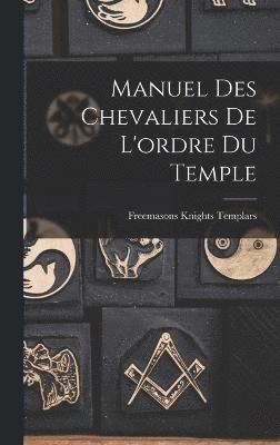 bokomslag Manuel Des Chevaliers De L'ordre Du Temple