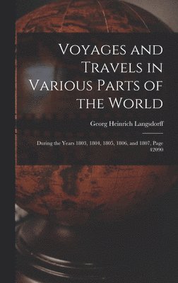 Voyages and Travels in Various Parts of the World 1