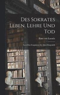 bokomslag Des Sokrates Leben, Lehre Und Tod