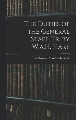 Duties of the General Staff, Tr. by W.a.H. Hare