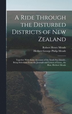 A Ride Through the Disturbed Districts of New Zealand 1