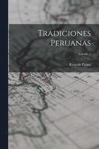bokomslag Tradiciones Peruanas; Volume 1