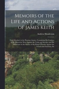 bokomslag Memoirs of the Life and Actions of James Keith