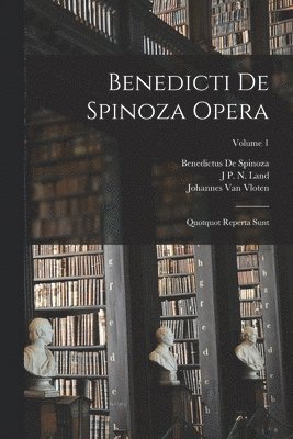 Benedictus De Spinoza, Johannes Van Vloten, J P N Land - Benedicti De Spinoza Opera, Häftad