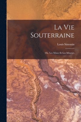 Louis Simonin - Vie Souterraine, Häftad