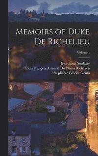 bokomslag Memoirs of Duke De Richelieu; Volume 1