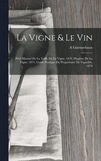 bokomslag La Vigne & Le Vin