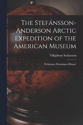 bokomslag The Stefnsson-Anderson Arctic Expedition of the American Museum