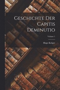 bokomslag Geschichte Der Capitis Deminutio; Volume 1