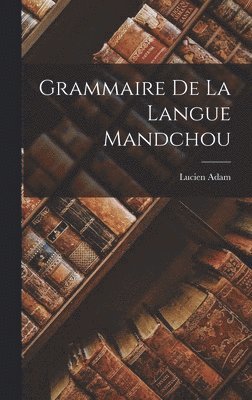 Grammaire De La Langue Mandchou 1