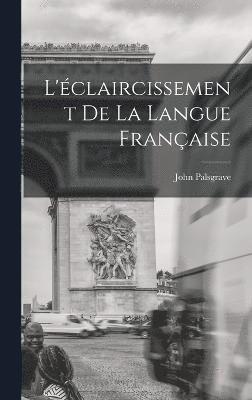 L'claircissement De La Langue Franaise 1