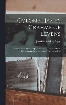 Colonel James Grahme of Levens 1