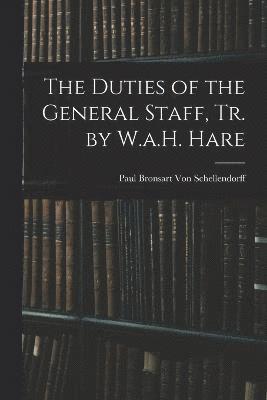 bokomslag The Duties of the General Staff, Tr. by W.a.H. Hare