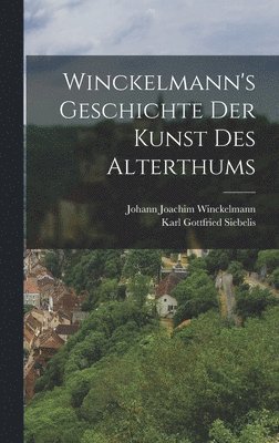 Winckelmann's Geschichte der Kunst des Alterthums 1